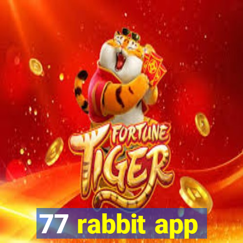 77 rabbit app